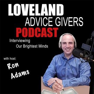 Loveland Advice Givers | Business Owners | Entrepreneurs | Interviewing Our Community's Brightest Minds | Ron Adams