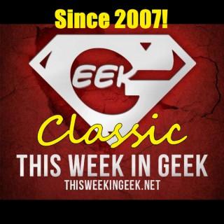 This Week In Geek Classic