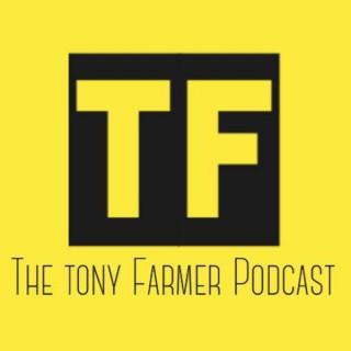 The Tony Farmer Show Podcast