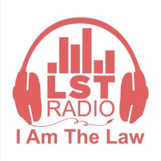 LST's I Am The Law