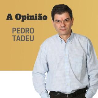 TSF - A Opinião de Pedro Tadeu - Podcast