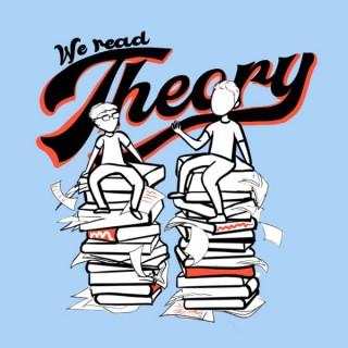 We Read Theory
