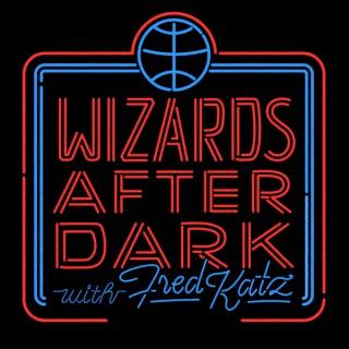Wizards After Dark: A Washington Wizards Podcast