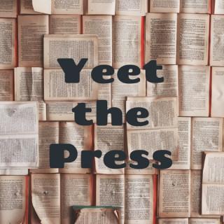 Yeet the Press