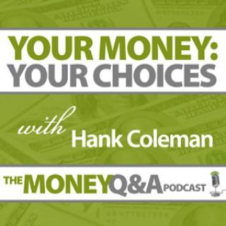Your Money: Your Choices – Hank Coleman