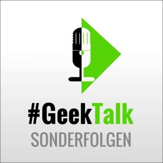#GeekTalk Podcast - Sonderfolgen