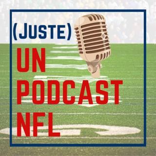 (Juste) Un Podcast NFL