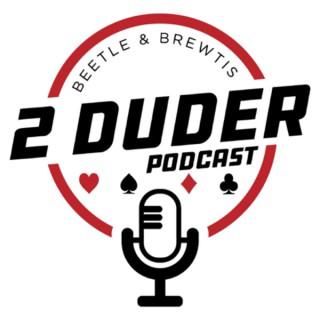 2 Duder Podcast