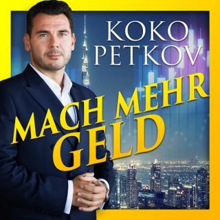 Mach mehr Geld mit Koko Petkov