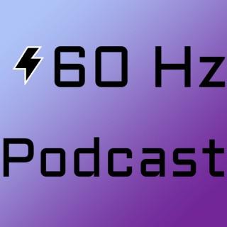 60 Hertz Podcast
