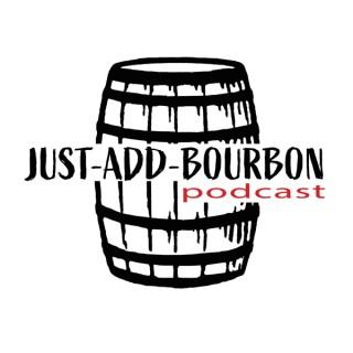 Just Add Bourbon Podcast