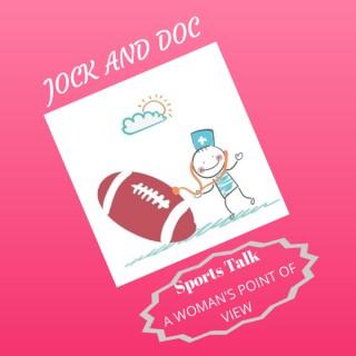 Jock and Doc: Sports Talk