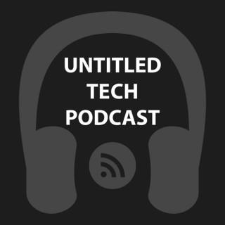 Untitled Tech Podcast