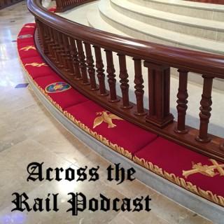 Across the Rail Podcast
