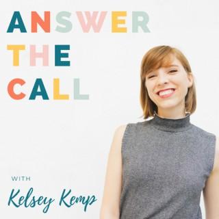 Answer the Call with Kelsey Kemp