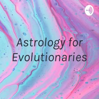 Astrology for Evolutionaries