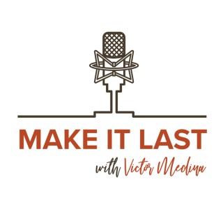 Make It Last with Victor Medina - Legal & Financial Retirement Planning