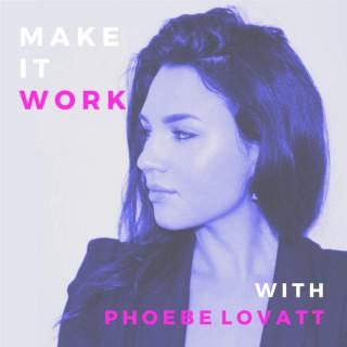 Make It Work With Phoebe Lovatt
