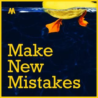 Make New Mistakes