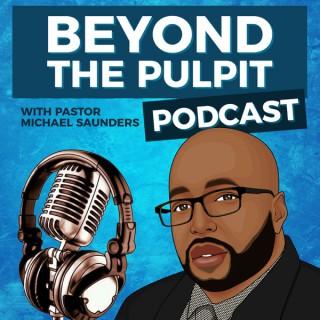 Beyond The Pulpit Podcast
