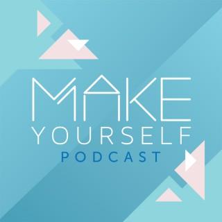 Make Yourself Podcast