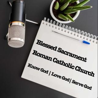 Blessed Sacrament Roman Catholic Parish Podcast