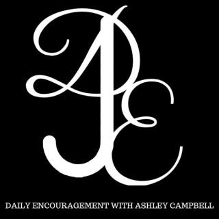 Daily Encouragement with Ashley Campbell