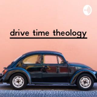 Drive Time Theology