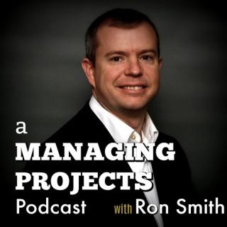 Managing Projects: A Project Management Podcast and blog
