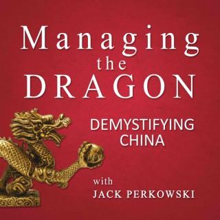 Managing The Dragon: Demystifying China
