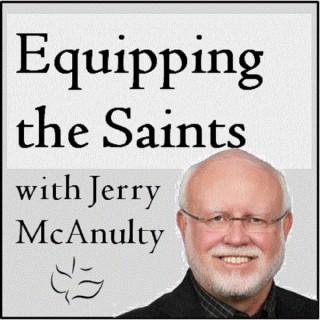 Equipping the Saints with Jerry McAnulty