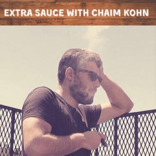 Extra Sauce with Chaim Kohn