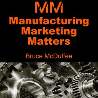 Manufacturing Marketing Matters