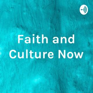 Faith and Culture Now