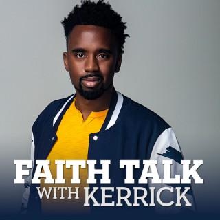 Faith Talk With Kerrick
