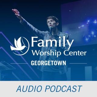 Family Worship Center - Georgetown - Audio Podcast
