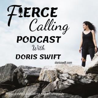 Fierce Calling with Doris Swift