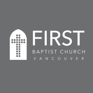 First Baptist Church Vancouver Sermon Podcast