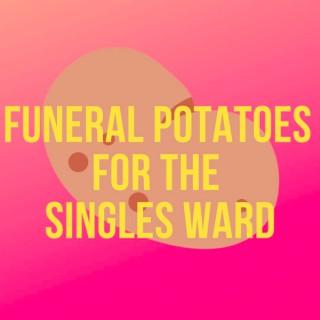 Funeral Potatoes for the Singles Ward