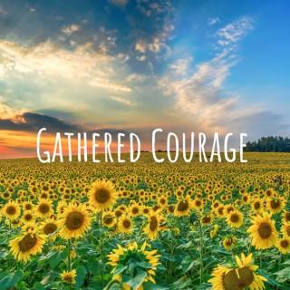 Gathered Courage