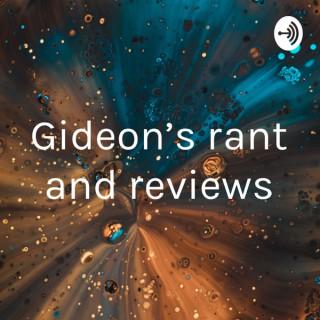 Gideon's rant and reviews