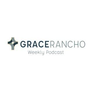 Grace Rancho Weekly Podcast
