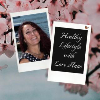 Healthy Lifestyle with Lori Anne