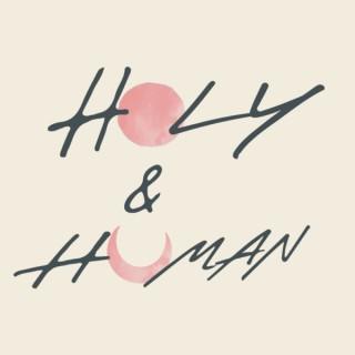 Holy and Human