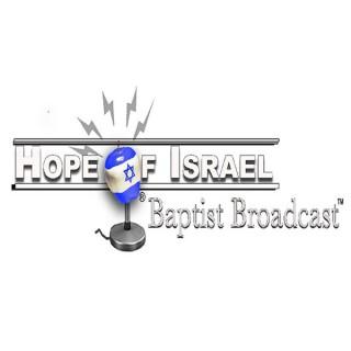 Hope of Israel Baptist Broadcast™  w/host Dr. K. Daniel Fried