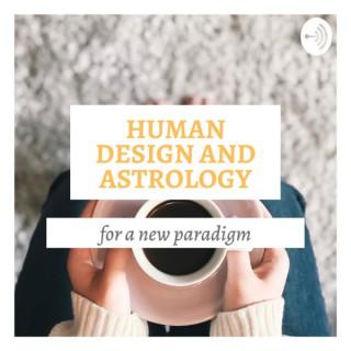 Human Design and Astrology for a New Paradigm
