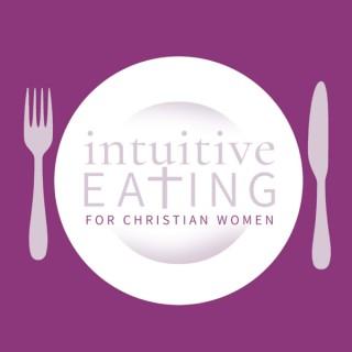 Intuitive Eating for Christian Women