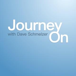 Journey On with Dave Schmelzer