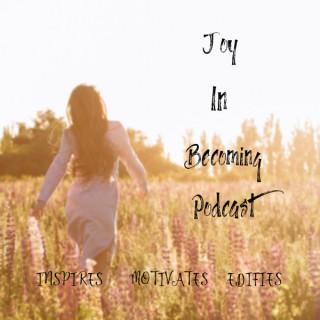 Joy In Becoming