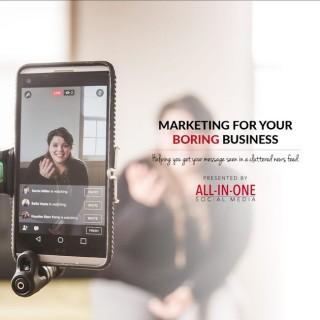 Marketing For Your Boring Business